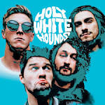 Holy White Hounds — Say It With Your Mouth